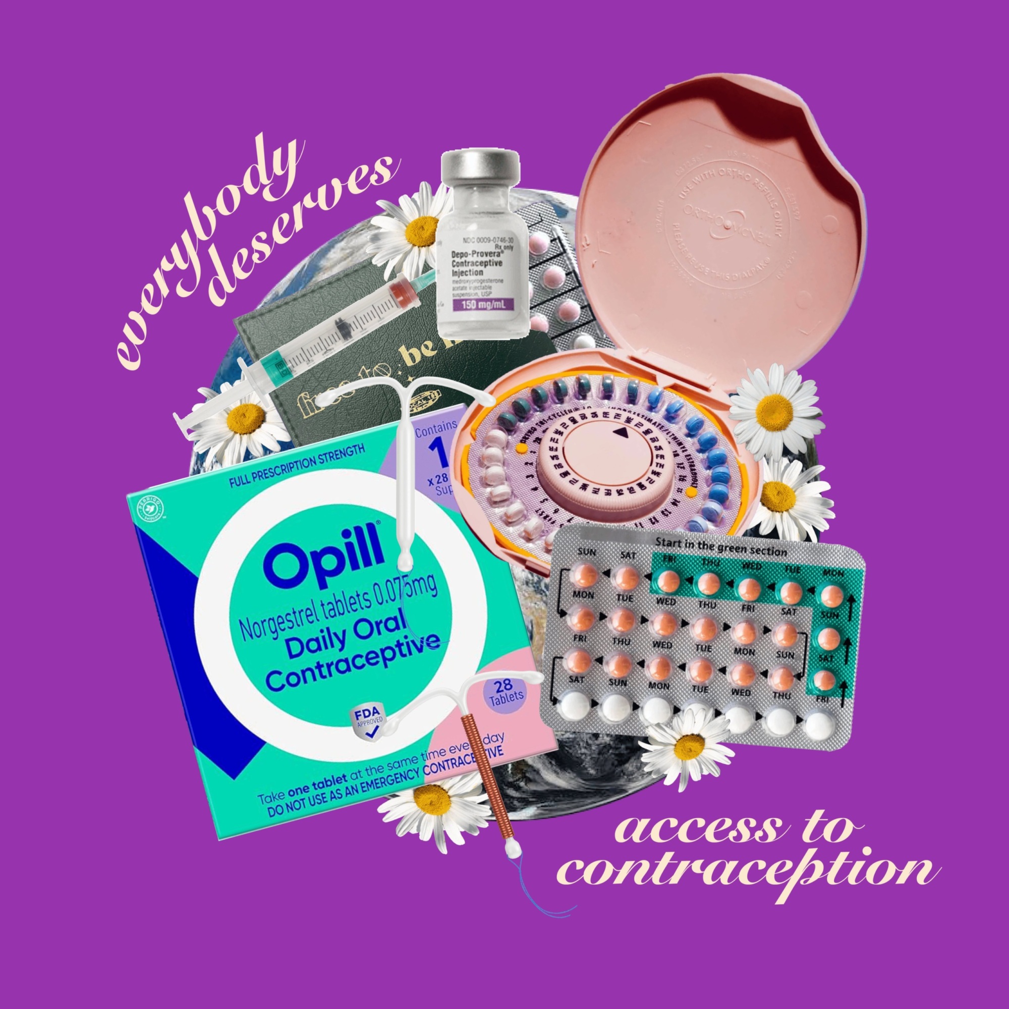 Graphic collage with birth control that says "Everybody deserves access to contraception."