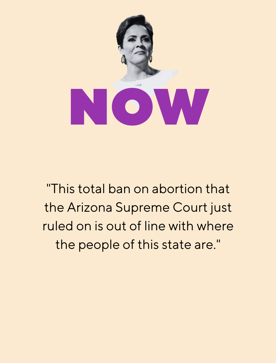 Now Kari lake is saying 'This total ban on abortion is out of line with where the people in this state are.'