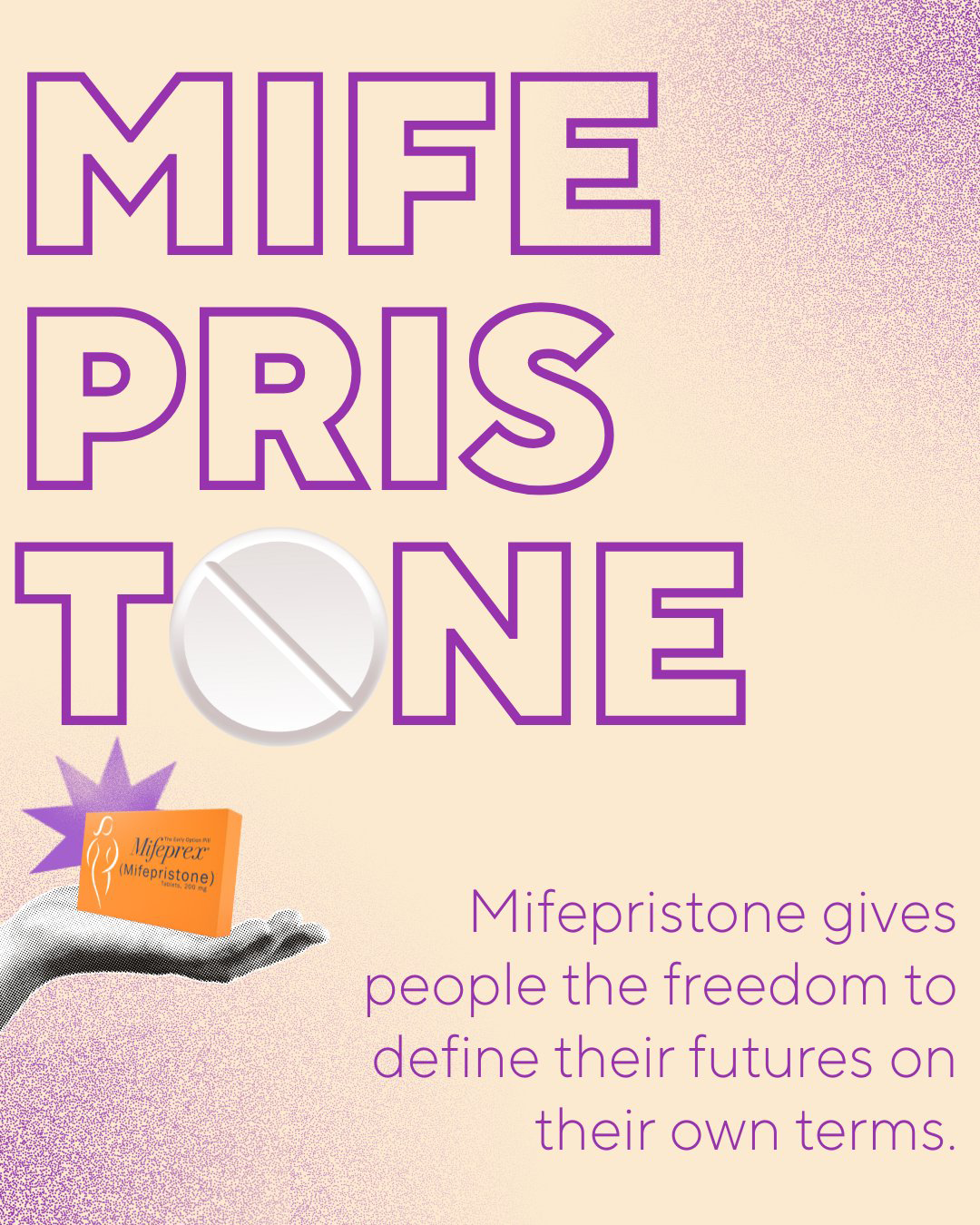 Mifepristone gives people the freedom to define their futures on their terms.