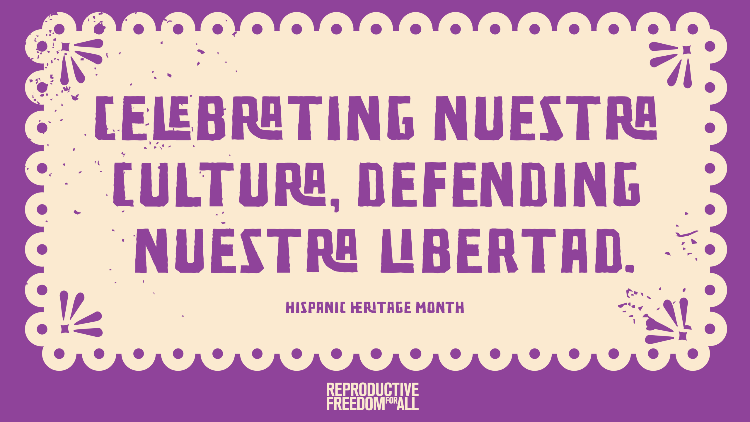 Celebrating nuestra cultura, defending nuestra libertad.