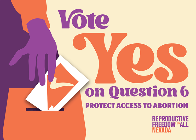 Vote YES on Nevada’s Question 6: the 2026 Abortion Rights Ballot Measure