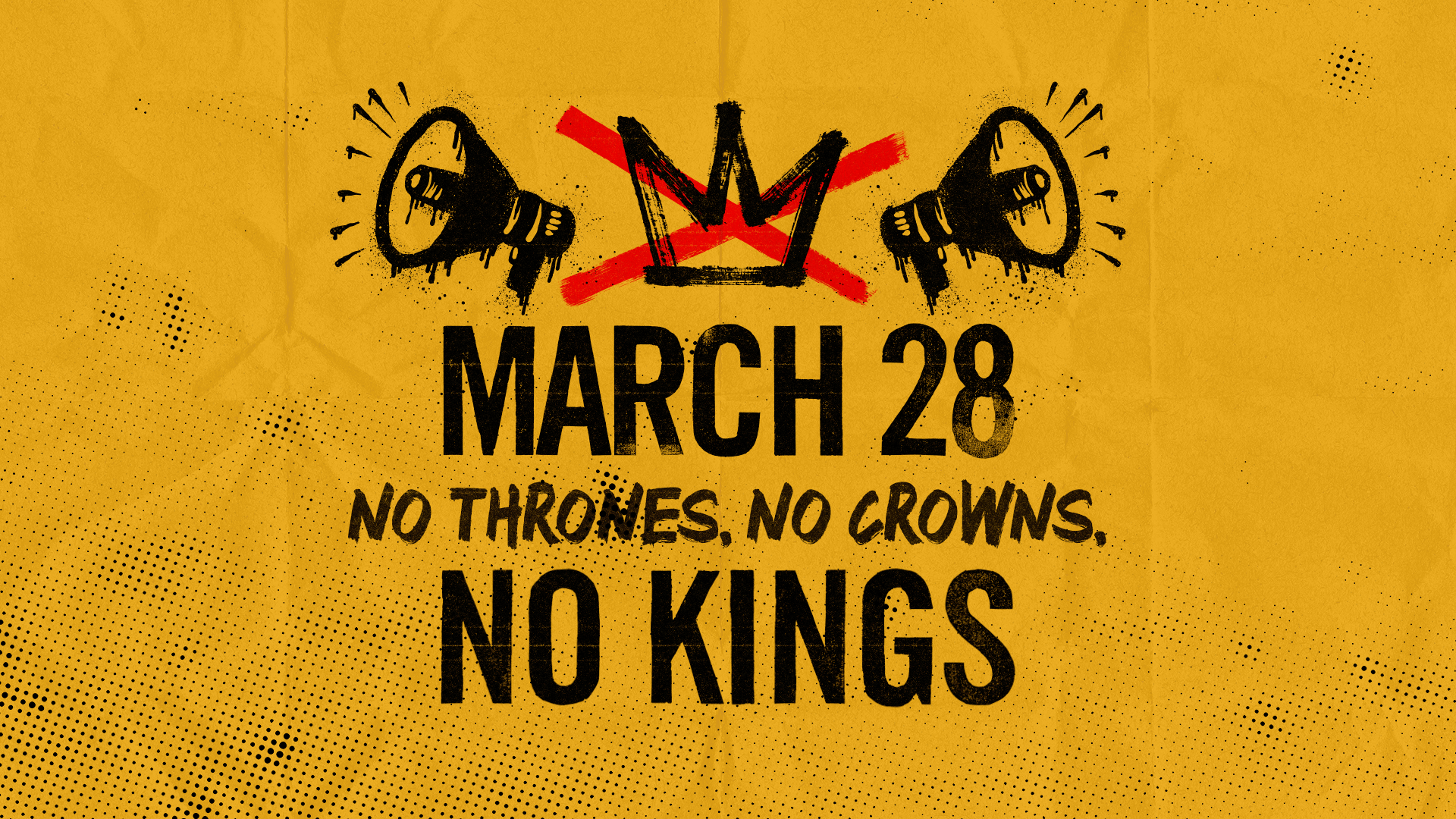 Join NO KINGS, a national day of protest on Saturday, March 28, 2026