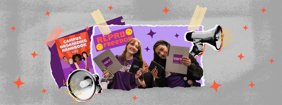 Collage with college campus Reproductive Freedom for All members with a megaphone and handbook.