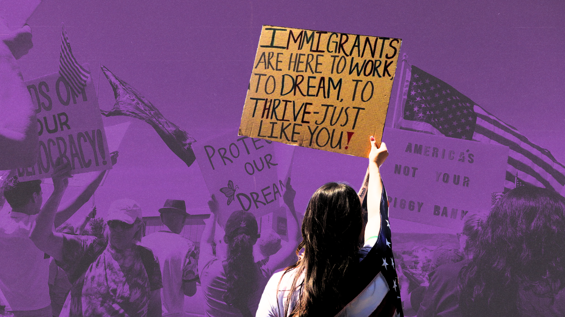Immigrants are here to work, dream, and thrive- just like you
