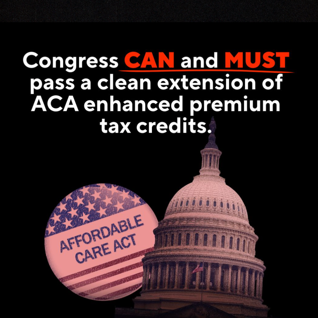 Social media graphic that says 'Congress can and must pass a clean extension of ACA enhanced premium tax credits.