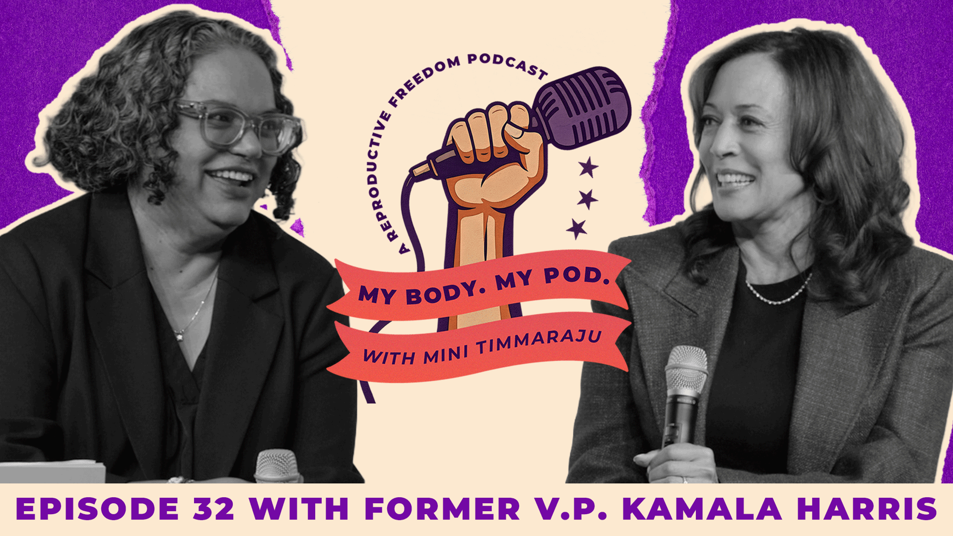 Former VP Kamala Harris joins Mini TImmaraju on My Body. My Pod. Episode 32